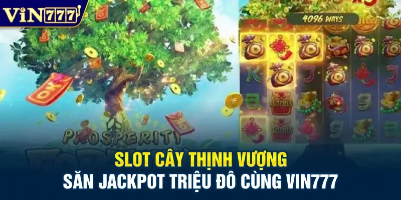 Slot Cây Thịnh Vượng