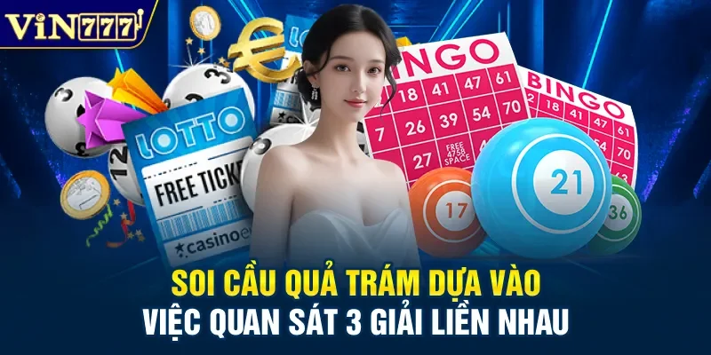 Soi cầu quả trám dựa vào việc quan sát 3 giải liền nhau