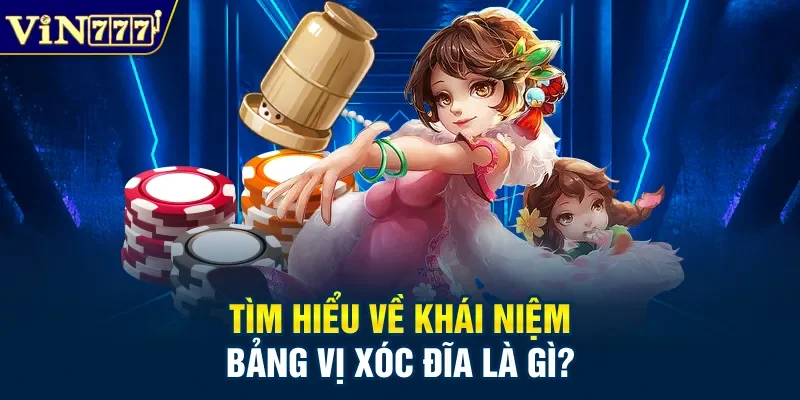 Tìm hiểu về khái niệm bảng vị xóc đĩa là gì?